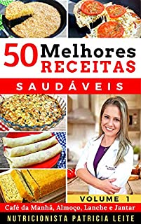 Livro 50 Melhores Receitas Fit e Light: Baratas, Fáceis e Rápidas - Café da Manhã, Almoço, Lanche e Jantar