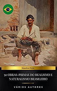 50 Obras-Primas do Realismo e Naturalismo Brasileiro