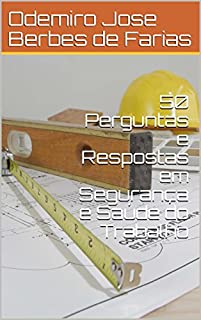 50 Perguntas e Respostas em Segurança e Saúde do Trabalho