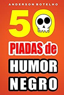50 Piadas de Humor Negro