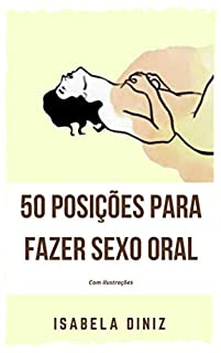 Livro 50 Posições para fazer sexo oral: Com ilustrações