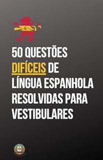 Livro 50 Questões Difíceis de Língua Espanhola Resolvidas para Vestibulares (Vestibular 2026)