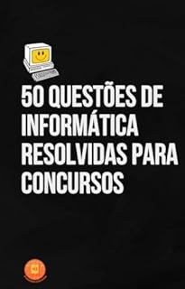 Livro 50 Questões de Informática Resolvidas para Concursos (Essencial para Concursos)