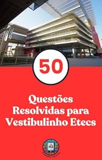 Livro 50 Questões Resolvidas para Vestibulinho ETEC