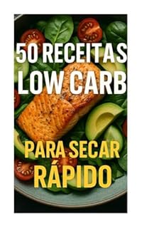 Livro 50 RECEITAS LOW CARB PARA SECAR RÁPIDO