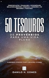 Livro 50 Tesouros de Provérbios Para Uma Vida Plena: Caminhos eternos para corações ávidos | 1ª ed.