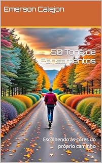Livro 50 Tons de Pensamentos: Escolhendo às cores do próprio caminho