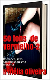 Livro 50 tons de vermelho-2: Romance, sexo sadomasoquismo e drama