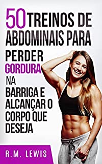 Livro 50 Treinos De Abdominais Para Perder Gordura Na Barriga e Alcançar o Corpo Que Deseja