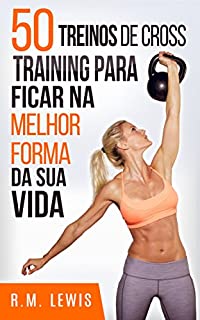 Livro 50 Treinos de Cross Training Para Ficar Na Melhor Forma Da Sua Vida