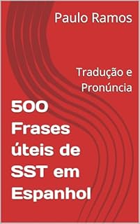 Livro 500 Frases úteis de SST em Espanhol: Tradução e Pronúncia