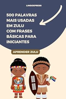 Livro 500 Palavras Mais Usadas em Zulu com Frases Básicas para Iniciantes