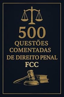 Livro 500 Questões Comentadas de Direito Penal FCC