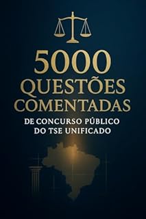 Livro 5000 Questões Comentadas de Concurso Público do TSE Unificado