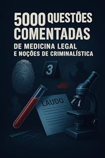 Livro 5000 Questões Comentadas de Medicina Legal e Noções de Criminalística Para Concursos Públicos