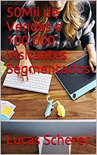 Livro 50Mil de Vendas e 100.000 Visitantes Segmentados