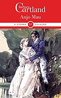 Livro 51. Anjo Mau (A Eterna Coleção de Barbara Cartland)