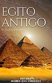 Livro 51 Curiosidades Sobre o Egito Antigo: Descubra seus mistérios!
