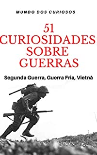 Livro 51 Curiosidades Sobre Guerras