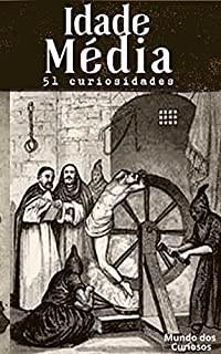 Livro 51 Curiosidades Sobre a Idade Média