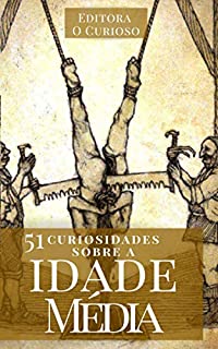 Livro 51 Curiosidades Sobre a Idade Média