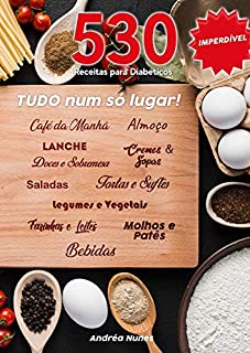 530 Receitas Para Diabéticos: TUDO num só lugar!