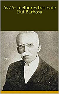 Livro As 55+ melhores frases de Rui Barbosa