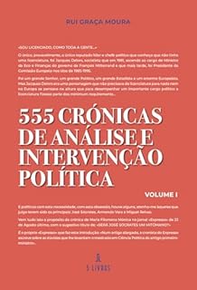 555 Crónicas de Análise e de Intervenção Política: Volume I