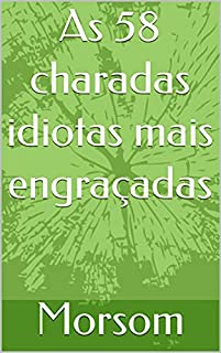 Livro As 58 charadas idiotas mais engraçadas