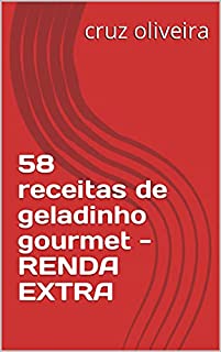 Livro 58 receitas de geladinho gourmet - RENDA EXTRA