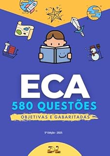 Livro 580 Questões ECA - Estatuto da Criança e do Adolescente - Lei 8.069/90 (ECA para Concursos)