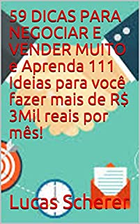 Livro 59 DICAS PARA NEGOCIAR E VENDER MUITO e Aprenda 111 Ideias para você fazer mais de R$ 3Mil reais por mês!