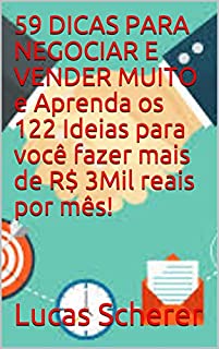 Livro 59 DICAS PARA NEGOCIAR E VENDER MUITO e Aprenda os 122 Ideias para você fazer mais de R$ 3Mil reais por mês!