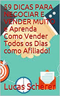 Livro 59 DICAS PARA NEGOCIAR E VENDER MUITO e Aprenda Como Vender Todos os Dias como Afiliado!