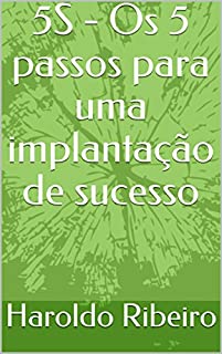 5S - Os 5 passos para uma implantação de sucesso