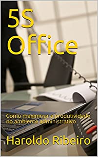 Livro 5S  Office:  Como maximizar a produtividade no ambiente administrativo
