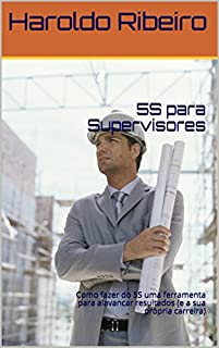 Livro 5S para Supervisores: Como fazer do 5S uma ferramenta para alavancar resultados (e a sua própria carreira)