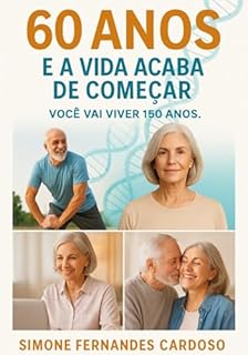 60 Anos E A Vida Acaba De Começar