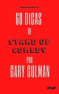 60 Dicas de Stand up Comedy por Gary Gulman