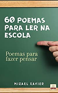 Livro 60 POEMAS PARA LER NA ESCOLA: Poemas para fazer pensar