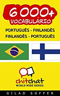 Livro 6000+ Português - Finlandês Finlandês - Português Vocabulário (Bate-papo Mundial)