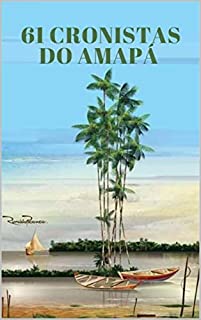 Livro 61 CRONISTAS DO AMAPÁ