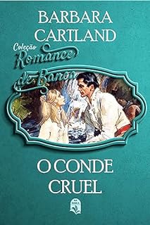 Livro 62. O conde cruel (Coleção Romance de Banca) (Comprei na Banca)