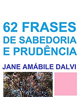 Livro 62 FRASES DE SABEDORIA E PRUDÊNCIA