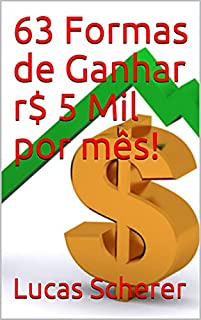 Livro 63 Formas de Ganhar r$ 5 Mil por mês!