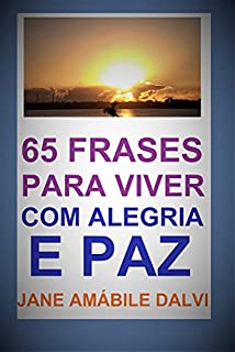 Livro 65 FRASES PARA VIVER COM ALEGRIA E PAZ