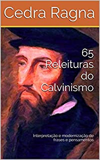 Livro 65 Releituras do Calvinismo: Interpretação e modernização de frases e pensamentos