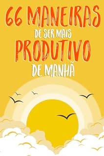 Livro 66 maneiras de ser mais produtivo de manhã