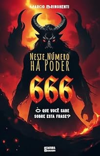 Livro 666 Neste Número há Poder O que vc sabe sobre esta frase?