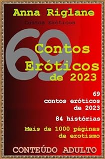 69 contos eróticos de 2023 - 84 histórias